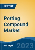 Potting Compound Market - Global Industry Size, Share, Trends, Opportunity, and Forecast, 2018-2028 Segmented By Resin Type (Epoxy, Polyurethane, Silicone, Polyester, Others), By Curing Technology, By End User, By Region and Competition- Product Image