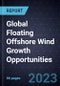 Global Floating Offshore Wind Growth Opportunities - Product Image