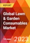 Global Lawn & Garden Consumables Market, By Product; By End user-Estimation & Forecast, 2017-2030 - Product Image