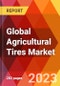 Global Agricultural Tires Market, By Tire Type; By Application; By End User-Estimation & Forecast, 2017-2030 - Product Image