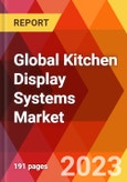 Global Kitchen Display Systems Market, By Type; By Application; By Enterprise Size; By Sales Channel-Estimation & Forecast, 2017-2030- Product Image