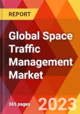Global Space Traffic Management Market, By Component; By Traffic Type; By Orbit Type; By Application; By Industry -Estimation & Forecast, 2017-2030- Product Image