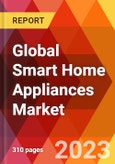 Global Smart Home Appliances Market, By Offering; By Product Type; By Technology; By Control Type; By Sales Channel; By End Use-Estimation & Forecast, 2017-2030- Product Image