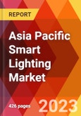 Asia Pacific Smart Lighting Market, By Solution, By Network Technology, By Light Source, By Installation Type, By Application, Estimation & Forecast, 2018-2031- Product Image