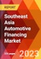 Southeast Asia Automotive Financing Market, By Vehicle, By Ownership, By Vehicle Usage, By Provider, By Financing, By End User, Estimation & Forecast, 2018-2031 - Product Image