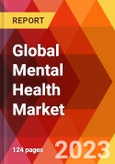 Global Mental Health Market, By Mental Disorder; By Treatment Techniques; By Patient Group-Estimation & Forecast, 2017-2030- Product Image