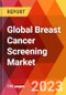 Global Breast Cancer Screening Market, By Test Type; By End User-Estimation & Forecast, 2017-2030 - Product Thumbnail Image