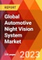 Global Automotive Night Vision System Market, By Component Type; By Product; By Technology Type; By Display Type -Estimation & Forecast, 2017-2030 - Product Image