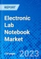 Electronic Lab Notebook Market, By Type, By End-user, and By Geography- Size, Share, Outlook, and Opportunity Analysis, 2023 - 2030 - Product Image