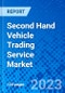 Second Hand Vehicle Trading Service Market, By Vehicle Type, By Fuel Type, By Sales Channel, By Mode of Sales, and By Region- Size, Share, Outlook, and Opportunity Analysis, 2023 - 2030 - Product Thumbnail Image
