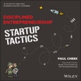 Disciplined Entrepreneurship Startup Tactics. 15 Tactics to Turn Your Business Plan into a Business. Edition No. 1- Product Image