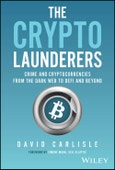 The Crypto Launderers. Crime and Cryptocurrencies from the Dark Web to DeFi and Beyond. Edition No. 1- Product Image