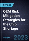 OEM Risk Mitigation Strategies for the Chip Shortage- Product Image