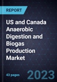 US and Canada Anaerobic Digestion and Biogas Production Market- Product Image
