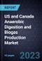 US and Canada Anaerobic Digestion and Biogas Production Market - Product Image