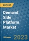 Demand Side Platform Market - Global Industry Analysis, Size, Share, Growth, Trends, and Forecast 2023-2030 - By Product, Technology, Grade, Application, End-user, Region: (North America, Europe, Asia Pacific, Latin America and Middle East and Africa) - Product Image