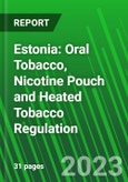 Estonia: Oral Tobacco, Nicotine Pouch and Heated Tobacco Regulation- Product Image