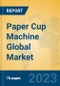 Paper Cup Machine Global Market Insights 2023, Analysis and Forecast to 2028, by Manufacturers, Regions, Technology, Application, Product Type - Product Thumbnail Image