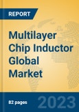 Multilayer Chip Inductor Global Market Insights 2023, Analysis and Forecast to 2028, by Manufacturers, Regions, Technology, Application, Product Type- Product Image