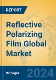 Reflective Polarizing Film Global Market Insights 2024, Analysis and Forecast to 2029, by Manufacturers, Regions, Technology, Application, Product Type- Product Image