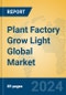 Plant Factory Grow Light Global Market Insights 2023, Analysis and Forecast to 2028, by Manufacturers, Regions, Technology, Application, Product Type - Product Thumbnail Image