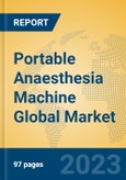 Portable Anaesthesia Machine Global Market Insights 2023, Analysis and Forecast to 2028, by Manufacturers, Regions, Technology, Application, Product Type- Product Image