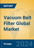 Vacuum Belt Filter Global Market Insights 2023, Analysis and Forecast to 2028, by Manufacturers, Regions, Technology, Product Type- Product Image