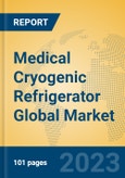 Medical Cryogenic Refrigerator Global Market Insights 2023, Analysis and Forecast to 2028, by Manufacturers, Regions, Technology, Application, Product Type- Product Image