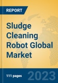 Sludge Cleaning Robot Global Market Insights 2023, Analysis and Forecast to 2028, by Manufacturers, Regions, Technology, Product Type- Product Image