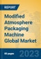 Modified Atmosphere Packaging Machine Global Market Insights 2023, Analysis and Forecast to 2028, by Manufacturers, Regions, Technology, Application, Product Type - Product Image