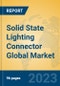 Solid State Lighting Connector Global Market Insights 2023, Analysis and Forecast to 2028, by Manufacturers, Regions, Technology, Application, Product Type - Product Thumbnail Image