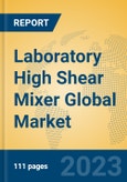 Laboratory High Shear Mixer Global Market Insights 2023, Analysis and Forecast to 2028, by Manufacturers, Regions, Technology, Application, Product Type- Product Image