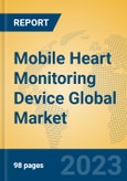 Mobile Heart Monitoring Device Global Market Insights 2023, Analysis and Forecast to 2028, by Manufacturers, Regions, Technology, Application, Product Type- Product Image