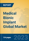 Medical Bionic Implant Global Market Insights 2023, Analysis and Forecast to 2028, by Market Participants, Regions, Technology, Application, Product Type- Product Image