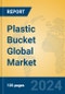 Plastic Bucket Global Market Insights 2023, Analysis and Forecast to 2028, by Manufacturers, Regions, Technology, Application, Product Type - Product Image