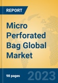 Micro Perforated Bag Global Market Insights 2023, Analysis and Forecast to 2028, by Manufacturers, Regions, Technology, Product Type- Product Image