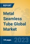 Metal Seamless Tube Global Market Insights 2023, Analysis and Forecast to 2028, by Manufacturers, Regions, Technology, Product Type - Product Thumbnail Image