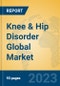 Knee & Hip Disorder Global Market Insights 2023, Analysis and Forecast to 2028, by Manufacturers, Regions, Technology, Application, Product Type - Product Image