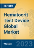 Hematocrit Test Device Global Market Insights 2023, Analysis and Forecast to 2028, by Manufacturers, Regions, Technology, Application, Product Type- Product Image