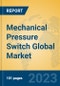 Mechanical Pressure Switch Global Market Insights 2023, Analysis and Forecast to 2028, by Manufacturers, Regions, Technology, Product Type - Product Thumbnail Image