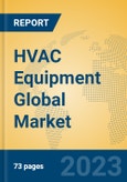 HVAC Equipment Global Market Insights 2023, Analysis and Forecast to 2028, by Manufacturers, Regions, Technology, Application, Product Type- Product Image
