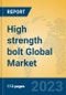 High strength bolt Global Market Insights 2023, Analysis and Forecast to 2028, by Manufacturers, Regions, Technology, Application, Product Type - Product Thumbnail Image