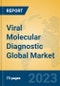 Viral Molecular Diagnostic Global Market Insights 2023, Analysis and Forecast to 2028, by Manufacturers, Regions, Technology, Application, Product Type - Product Thumbnail Image