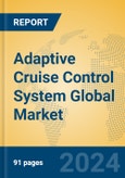 Adaptive Cruise Control System Global Market Insights 2024, Analysis and Forecast to 2029, by Manufacturers, Regions, Technology, Application, Product Type- Product Image