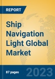 Ship Navigation Light Global Market Insights 2023, Analysis and Forecast to 2028, by Manufacturers, Regions, Technology, Application, Product Type- Product Image