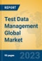 Test Data Management Global Market Insights 2023, Analysis and Forecast to 2028, by Manufacturers, Regions, Technology, Product Type - Product Thumbnail Image