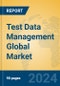 Test Data Management Global Market Insights 2023, Analysis and Forecast to 2028, by Manufacturers, Regions, Technology, Product Type - Product Thumbnail Image