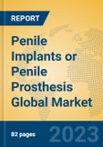Penile Implants or Penile Prosthesis Global Market Insights 2023, Analysis and Forecast to 2028, by Manufacturers, Regions, Technology, Application, Product Type- Product Image