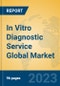 In Vitro Diagnostic Service Global Market Insights 2023, Analysis and Forecast to 2028, by Market Participants, Regions, Technology, Application, Product Type - Product Thumbnail Image