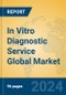 In Vitro Diagnostic Service Global Market Insights 2023, Analysis and Forecast to 2028, by Market Participants, Regions, Technology, Application, Product Type - Product Image